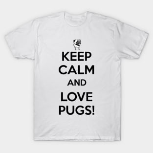 Keep Calm and Love Pugs T-Shirt